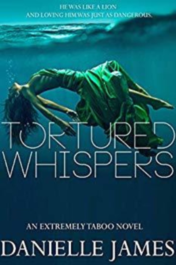 TORTURED WHISPERS by Danielle James