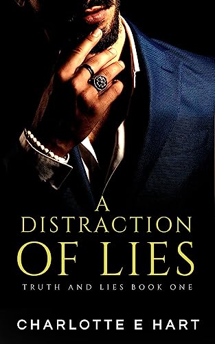 A Distraction Of Lies (Truth & Lies Trilogy, Book 1) by Charlotte E Hart